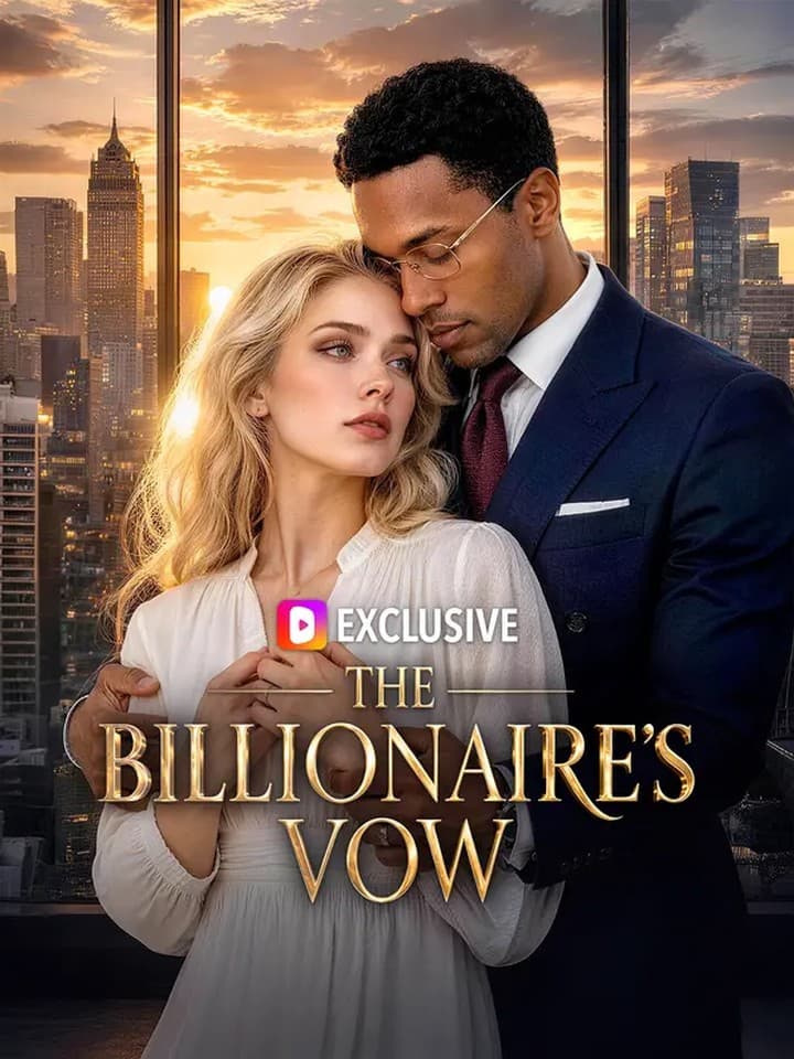 The Billionaire's Vow｜亿万富豪的誓言