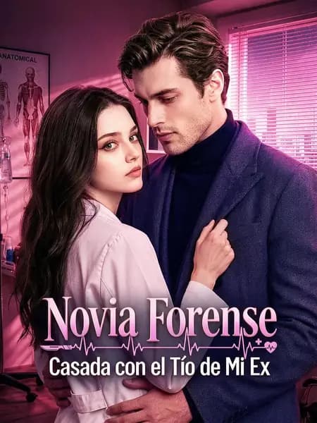 Novia Forense: Casada con el Tío de Mi Ex