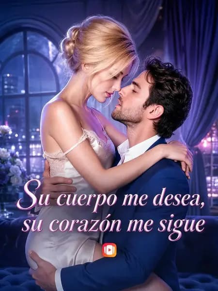 Su cuerpo me desea, su corazón me sigue