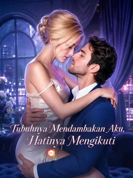 Tubuhnya Mendambakan Aku, Hatinya Mengikuti