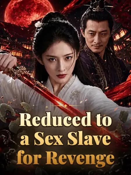 Reduced to a Sex Slave for Revenge