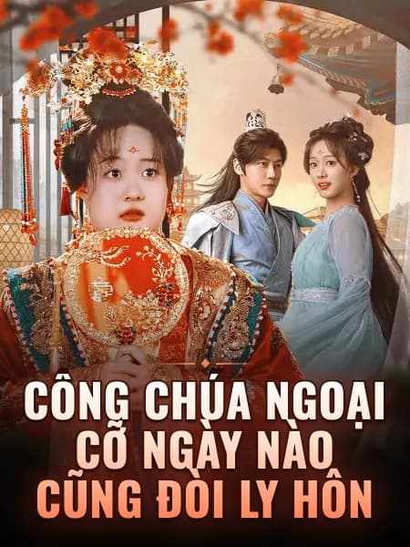 Công chúa ngoại cỡ ngày nào cũng đòi ly hôn