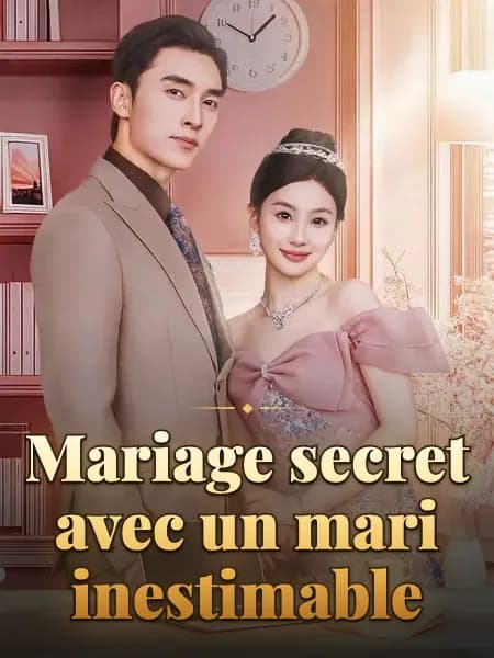 Mariage secret avec un mari inestimable