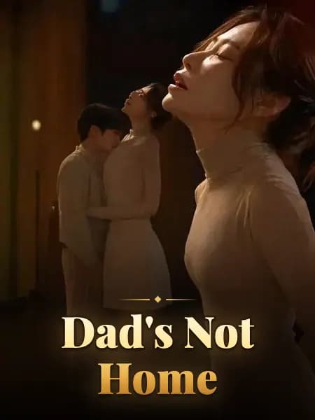 Dad's Not Home