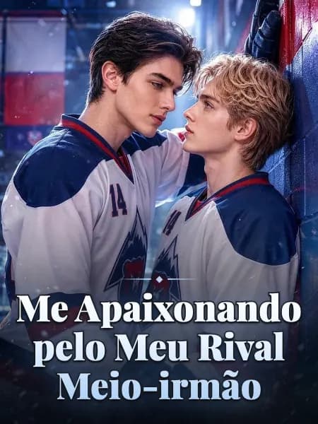 Me Apaixonando pelo Meu Rival Meio-irmão