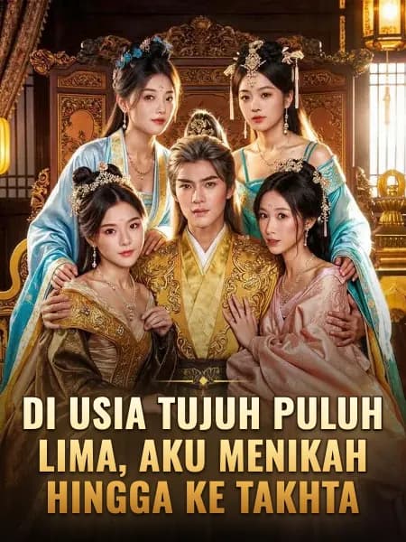 Di Usia Tujuh Puluh Lima, Aku Menikah hingga ke Takhta