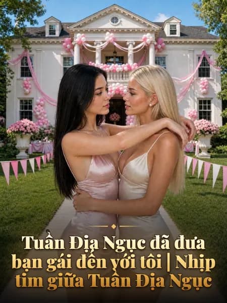 Tuần Địa Ngục đã đưa bạn gái đến với tôi | Nhịp tim giữa Tuần Địa Ngục
