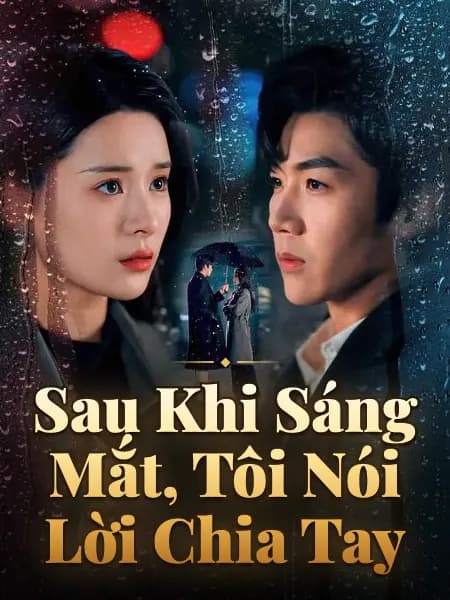 Sau Khi Sáng Mắt, Tôi Nói Lời Chia Tay