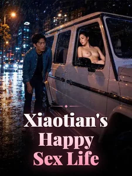 Xiaotian's Happy Sex Life