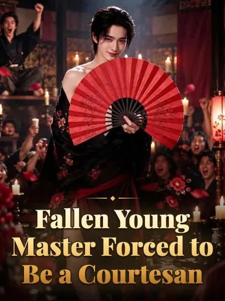 Fallen Young Master Forced to Be a Courtesan
