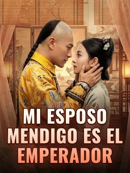 Mi esposo mendigo es el emperador