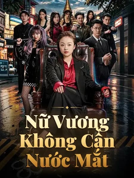 Nữ Vương Không Cần Nước Mắt