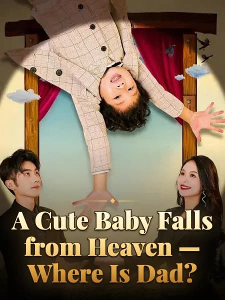 A Cute Baby Falls from Heaven — Where Is Dad?