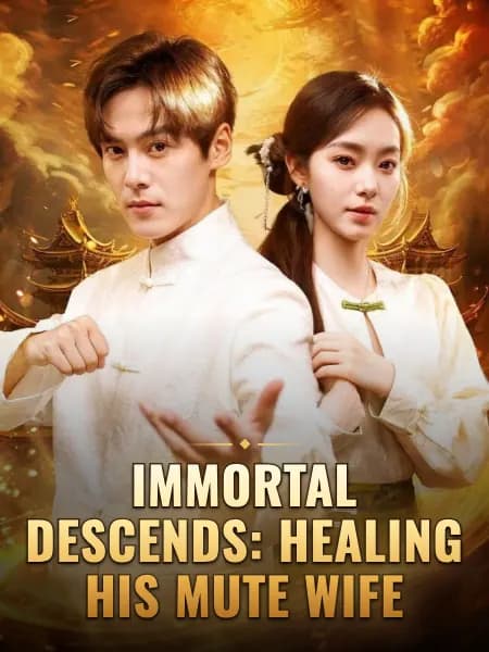 Immortal Descends: Healing His Mute Wife