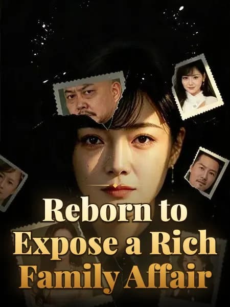 Reborn to Expose a Rich Family Affair