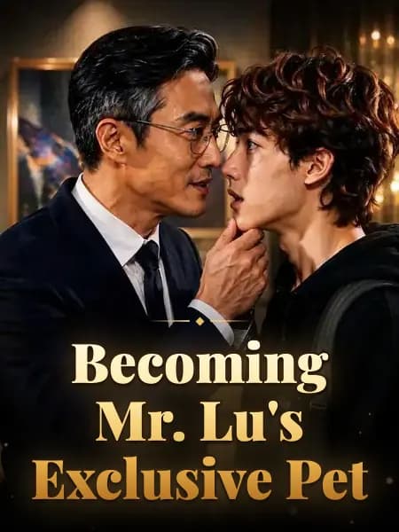 Becoming Mr. Lu's Exclusive Pet