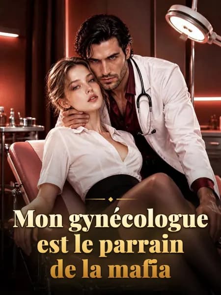 Mon gynécologue est le parrain de la mafia