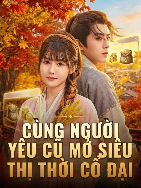 Cùng người yêu cũ mở siêu thị thời cổ đại