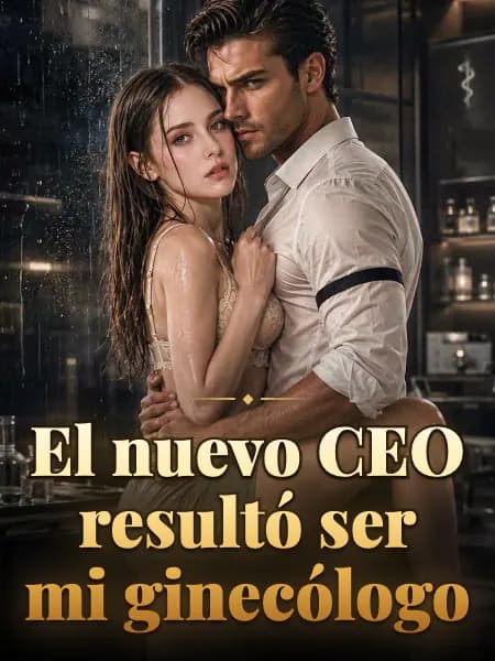 El nuevo CEO resultó ser mi ginecólogo