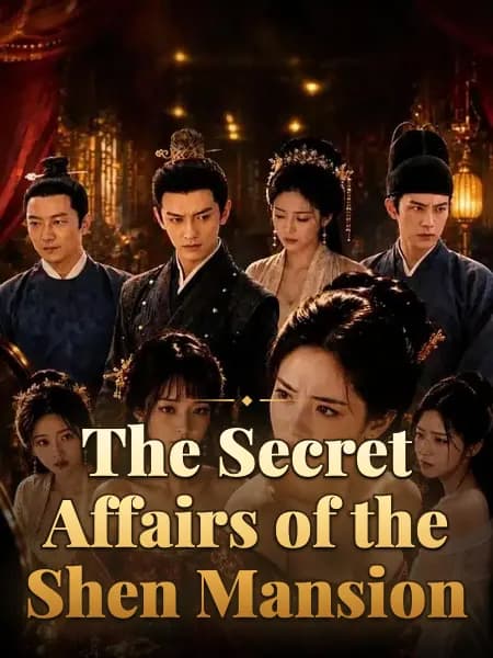 The Secret Affairs of the Shen Mansion
