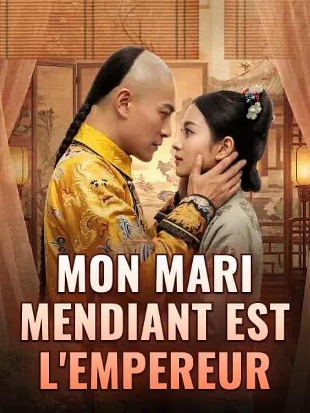 Mon mari mendiant est l'empereur