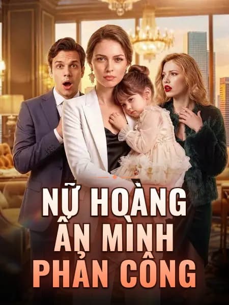 Nữ Hoàng Ẩn Mình Phản Công