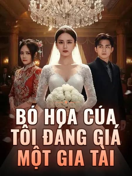 Bó Hoa Của Tôi Đáng Giá Một Gia Tài