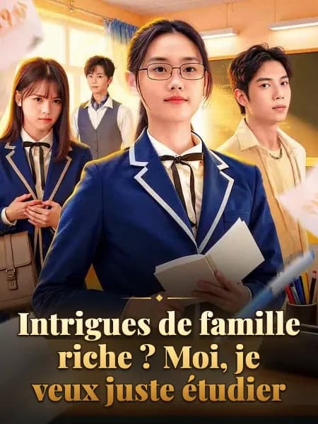 Intrigues de famille riche ? Moi, je veux juste étudier