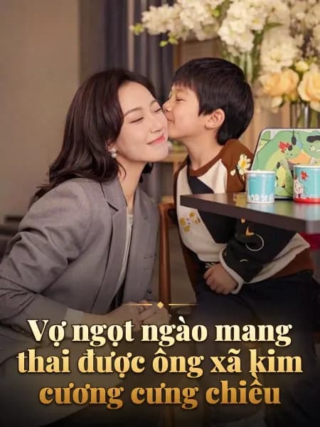 Vợ ngọt ngào mang thai được ông xã kim cương cưng chiều