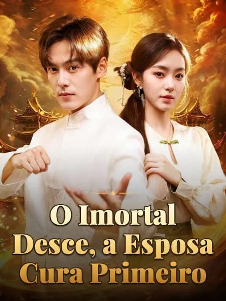 O Imortal Desce, a Esposa Cura Primeiro