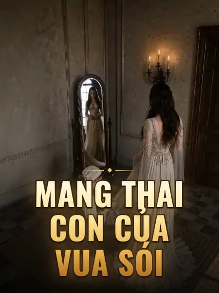 Mang thai con của Vua Sói