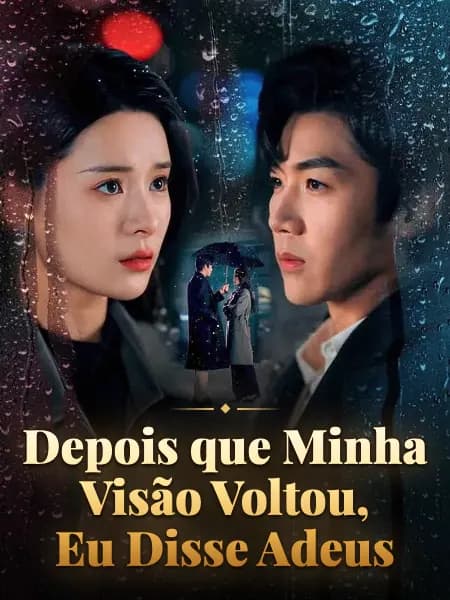 Depois que Minha Visão Voltou, Eu Disse Adeus