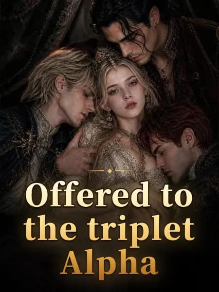 Offered to the triplet Alpha