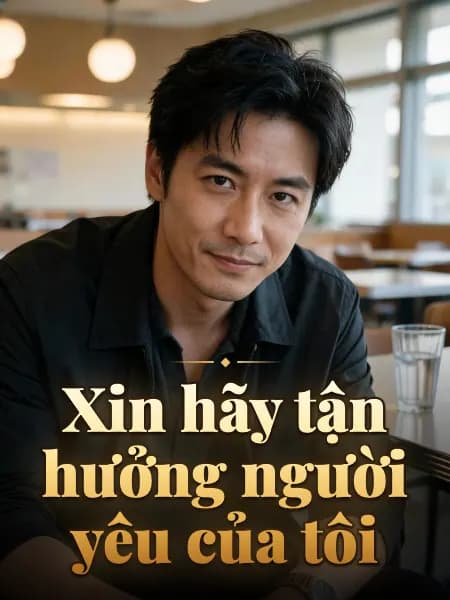 Xin hãy tận hưởng người yêu của tôi — Minh họa nhân vật