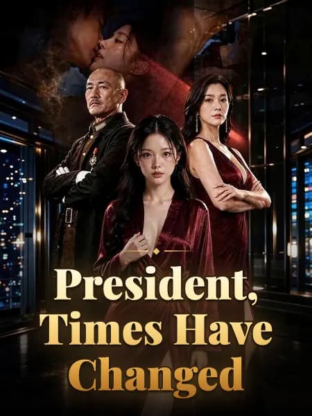 President, Times Have Changed
