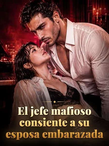 El jefe mafioso consiente a su esposa embarazada