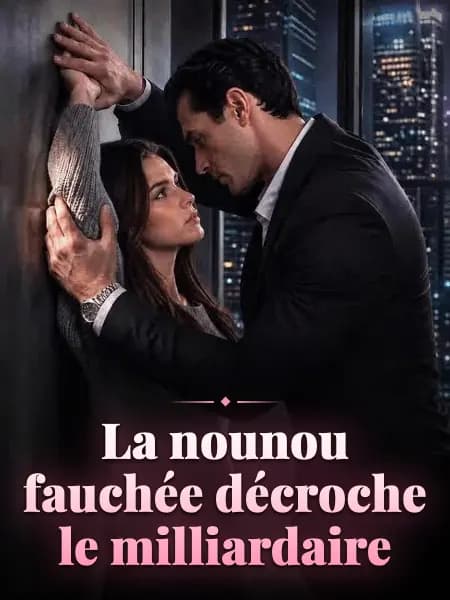 La nounou fauchée décroche le milliardaire