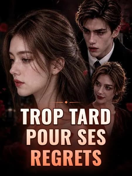 Trop tard pour ses regrets