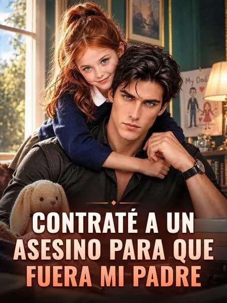 Contraté a un asesino para que fuera mi padre