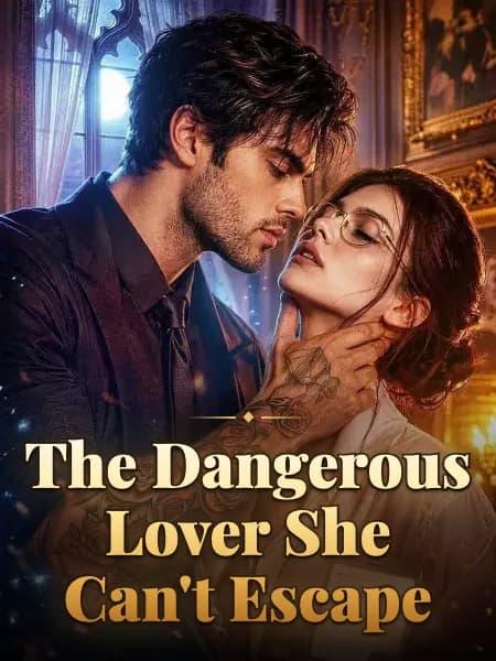 The Dangerous Lover She Can't Escape