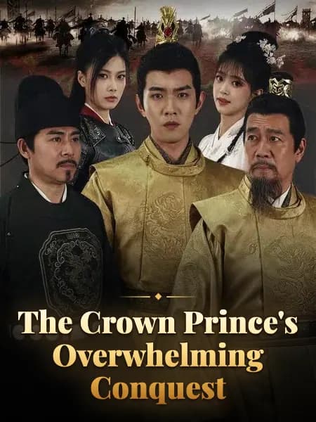 The Crown Prince's Overwhelming Conquest