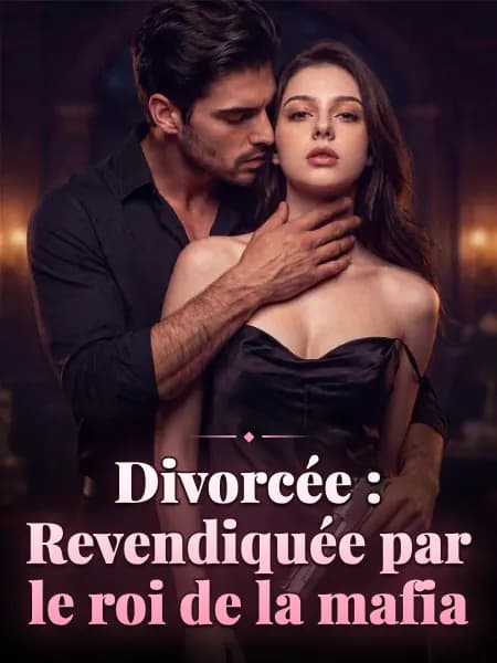 Divorcée : Revendiquée par le roi de la mafia