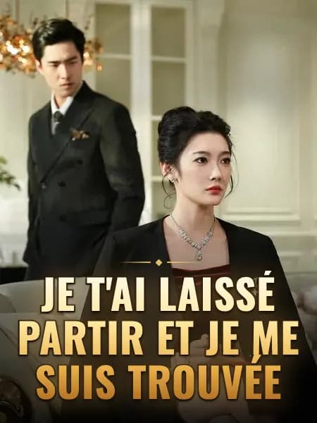 Je t'ai laissé partir et je me suis trouvée
