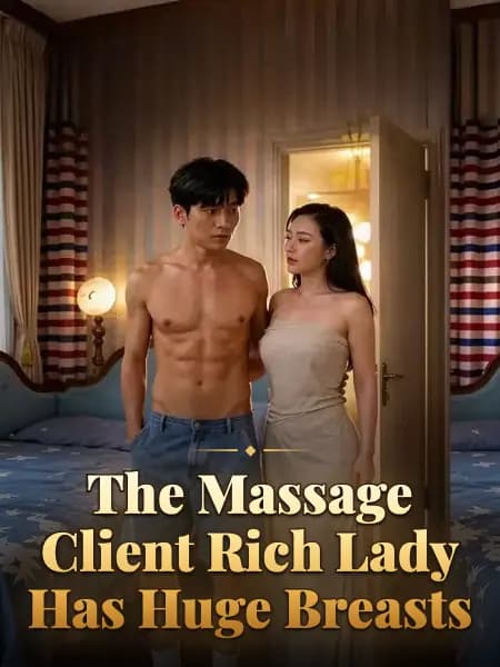 The Massage Client Rich Lady Has Huge Breasts