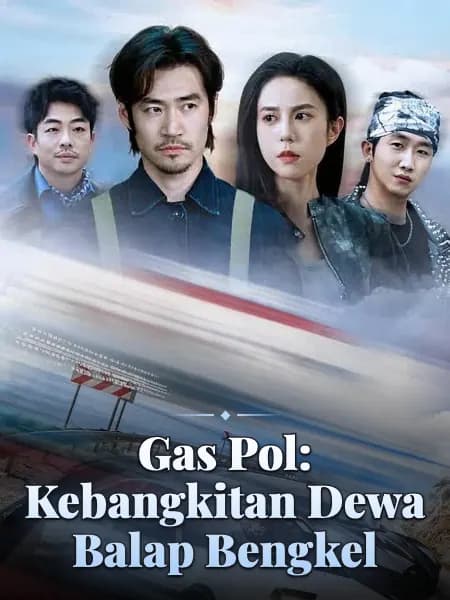Gas Pol: Kebangkitan Dewa Balap Bengkel