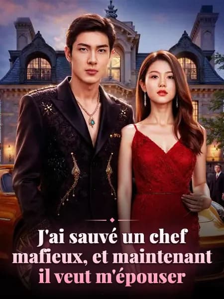 J'ai sauvé un chef mafieux, et maintenant il veut m'épouser