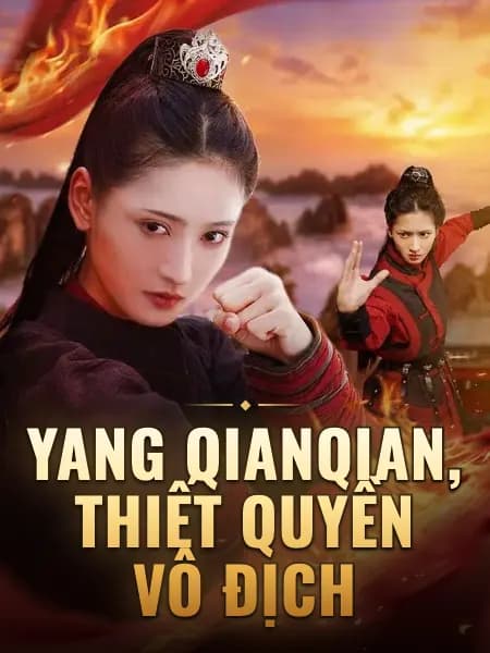 Yang Qianqian, Thiết Quyền Vô Địch