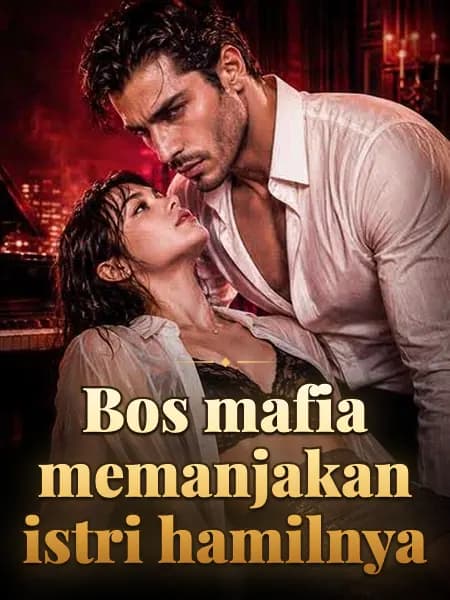 Bos mafia memanjakan istri hamilnya