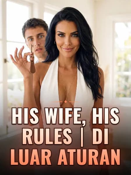 His Wife, His Rules｜Di Luar Aturan