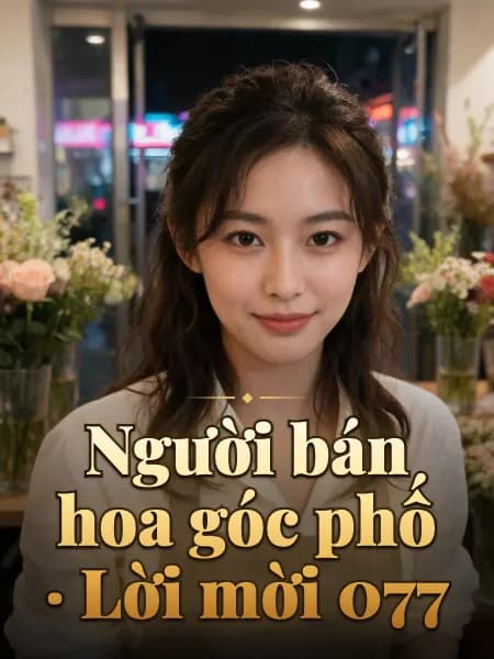 Người bán hoa góc phố · Lời mời 077 — Minh họa nhân vật
